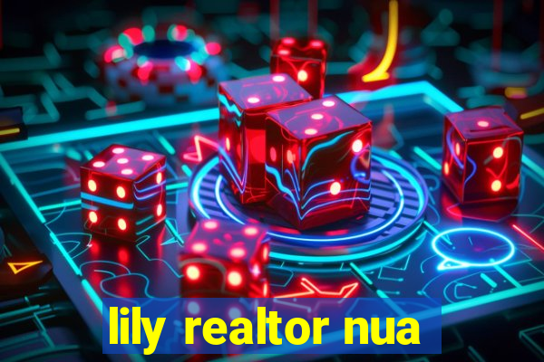 lily realtor nua